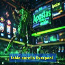 fabio aurelio liverpool